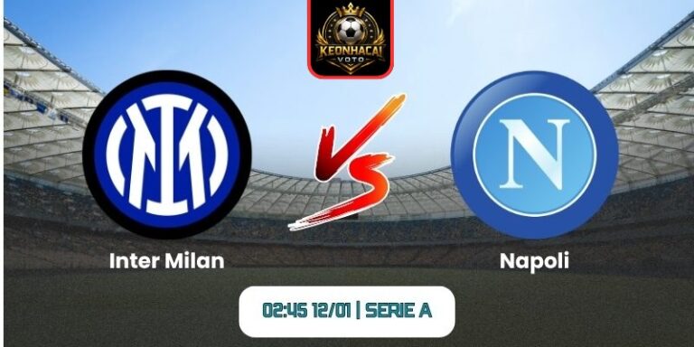 Soi kèo nhận định trận Inter Milan vs Napoli (02:45 12/01 | Serie A) 5 Soi kèo nhận định trận Inter Milan vs Napoli