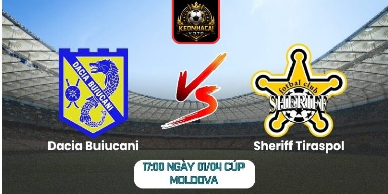 Soi kèo trận Dacia Buiucani vs Sheriff Tiraspol (17:00 ngày 01/04, Cúp Moldova) 4 Dacia Buiucani vs Sheriff Tiraspol