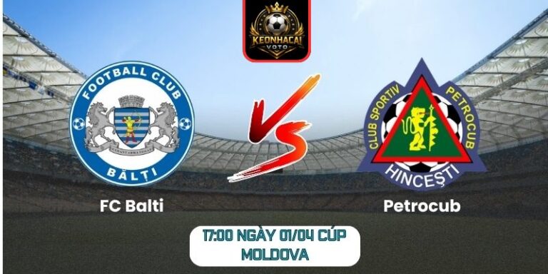 Soi kèo trận FC Balti vs Petrocub (17:00 ngày 01/04, Cúp Moldova) 3 FC Balti vs Petrocub