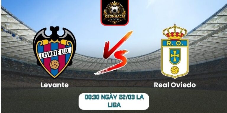 Soi kèo trận Levante vs Real Oviedo (00:30 ngày 22/03, La Liga) 4 Levante vs Real Oviedo