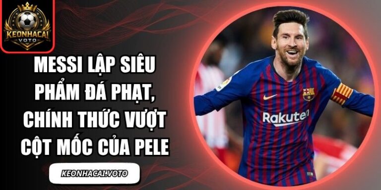 Messi lập siêu phẩm đá phạt, chính thức vượt cột mốc của Pele 8 Messi lập siêu phẩm đá phạt