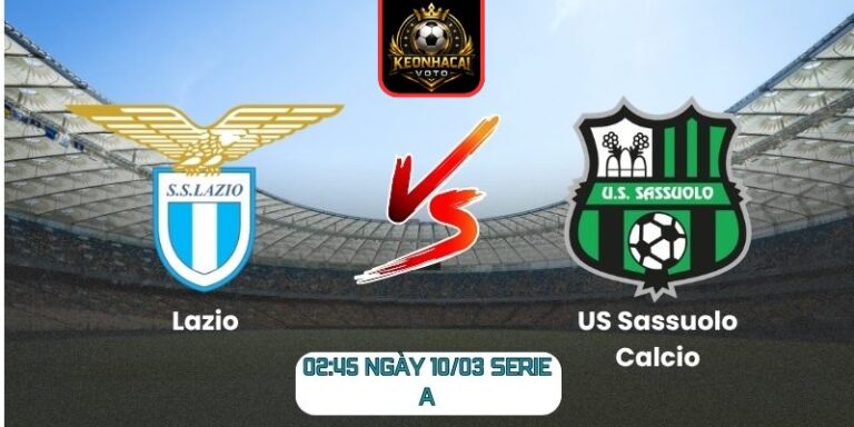 Soi kèo trận Lazio vs US Sassuolo Calcio (02:45 ngày 10/03, Serie A): Lợi thế sân nhà cho Lazio 9 Soi kèo trận Lazio vs US Sassuolo Calcio (02:45 ngày 10/03, Serie A)