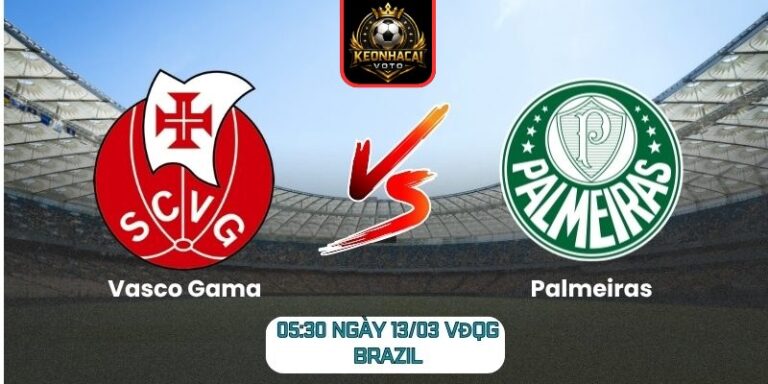 Soi kèo trận Vasco Gama vs Palmeiras (05:30 ngày 13/03, VĐQG Brazil) 9 Vasco Gama vs Palmeiras
