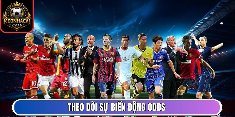 Tỷ Lệ Kèo 8 Theo dõi sự biến động Odds