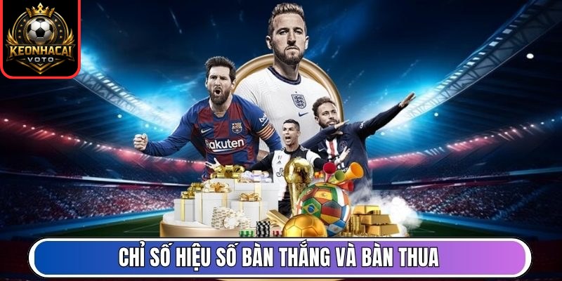 Xếp Hạng 3 Chỉ số hiệu số bàn thắng và bàn thua