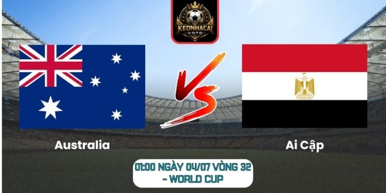 Soi kèo Australia vs Ai Cập 01:00 ngày 04/07 (Vòng 32 - World Cup) 9 Australia vs Ai Cập