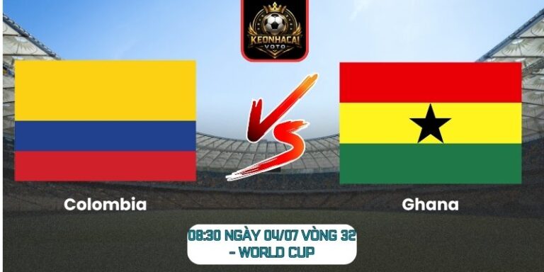 Soi kèo Colombia vs Ghana 08:30 ngày 04/07 (Vòng 32 - World Cup) 7 Colombia vs Ghana