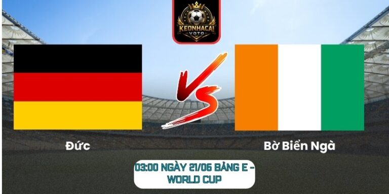 Soi kèo Đức vs Bờ Biển Ngà 03:00 ngày 21/06 (Bảng E - World Cup) 1 Đức vs Bờ Biển Ngà