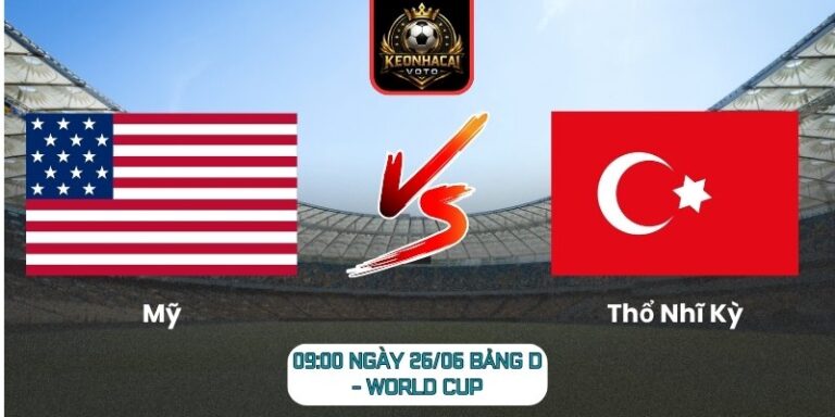 Soi kèo Mỹ vs Thổ Nhĩ Kỳ 09:00 ngày 26/06 (Bảng D - World Cup) 5 Mỹ vs Thổ Nhĩ Kỳ